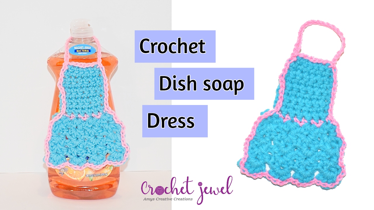 Amy's Crochet Creative Creations Crochet a Cozy for Dish Soap A simple tutorial for beginners