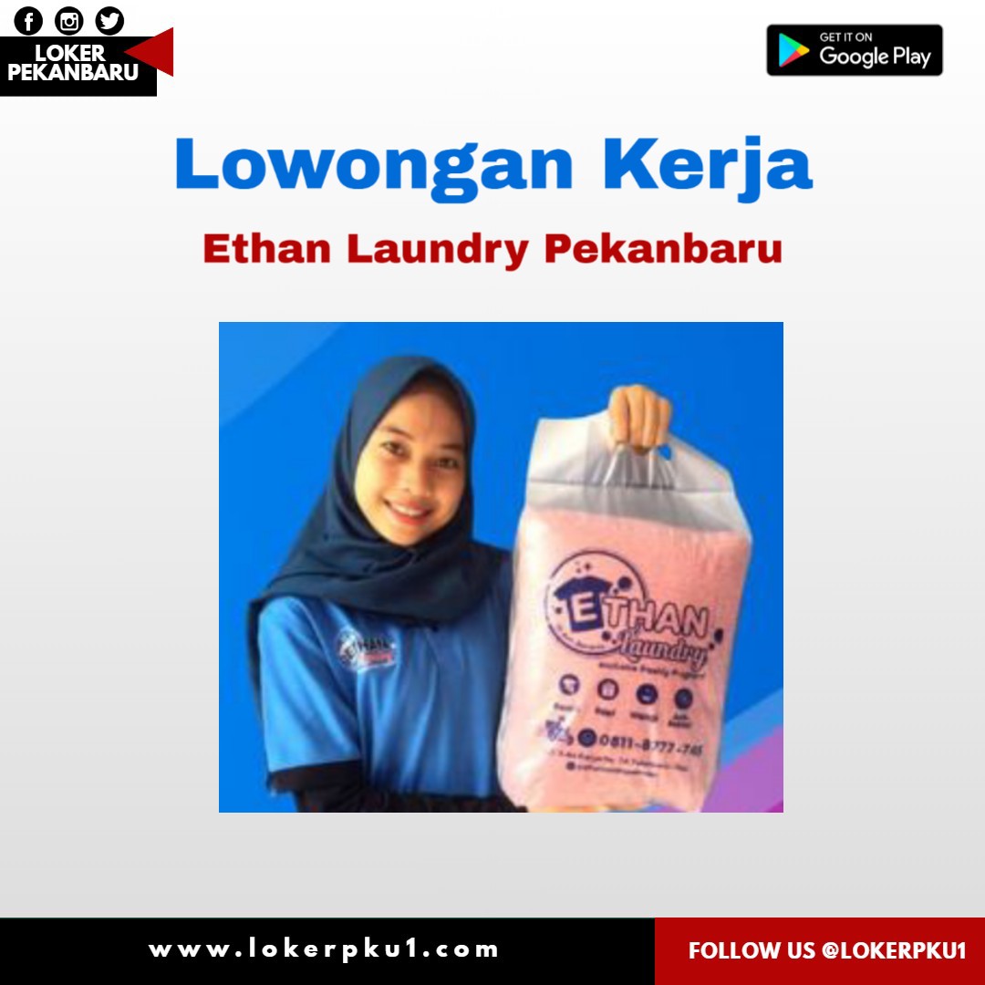 Lowongan Kerja Ethan Laundry Pekanbaru Mei 2020 Loker Pekanbaru