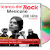 Descargar | Iconos del Rock Mexicano Vol. 1 - 4CDs -  200 Hits 320 Kbps MEDIAFIRE
