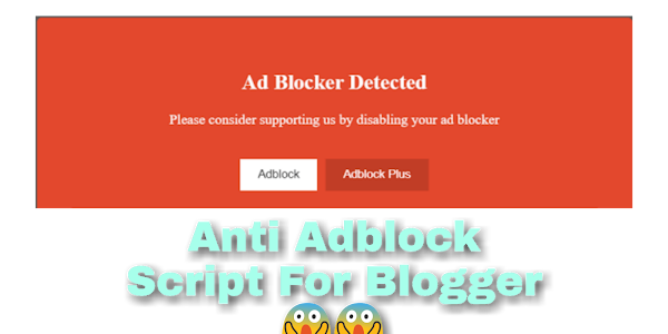 Anti Adblock Script For Blogger (Earn 50% Extra)