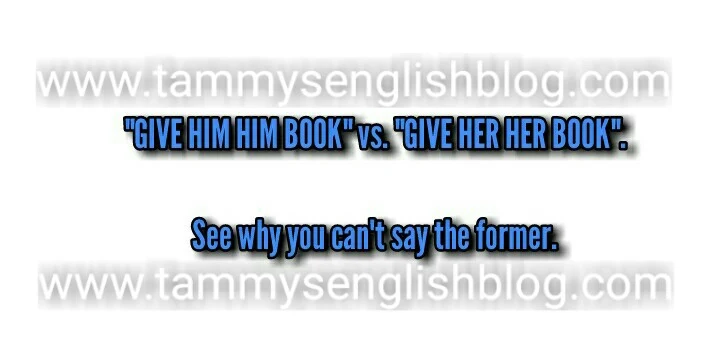 The reason why you can't say "give him him book" but can say "give her her book"