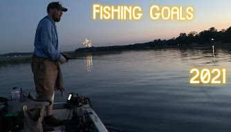 Fishing Goals for 2021 Preview #1 Fishing Goals for 2021 Preview #1