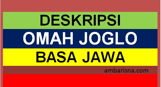 Deskripsi Rumah Joglo Bahasa Jawa: Perangane, Jinise dan filosofi