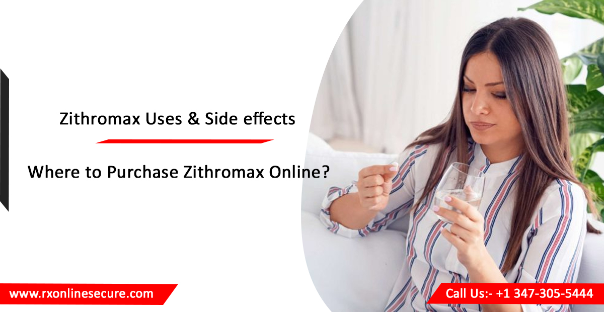 Zithromax Uses & Side effects Where to Purchase Zithromax Online?