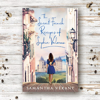 The Secret French Recipes of Sophie Valroux by Samantha Verant The Secret French Recipes of Sophie Valroux by Samantha Verant