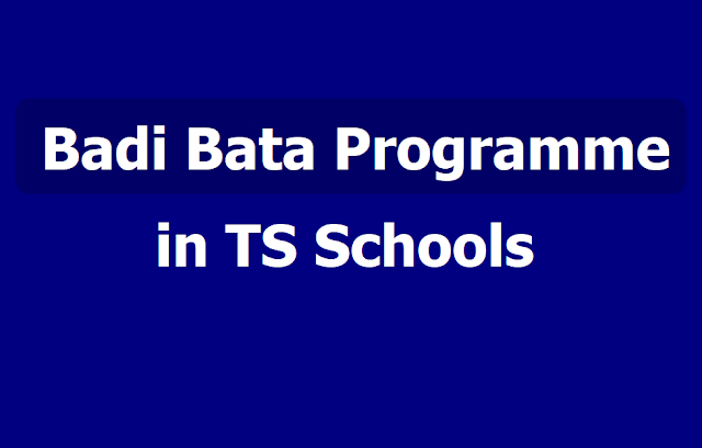 Preparatory programmes, Instructions for Badi Bata Programme in TS Schools 2019-2020 Preparatory programmes, Instructions for Badi Bata Programme in TS Schools 2019-2020