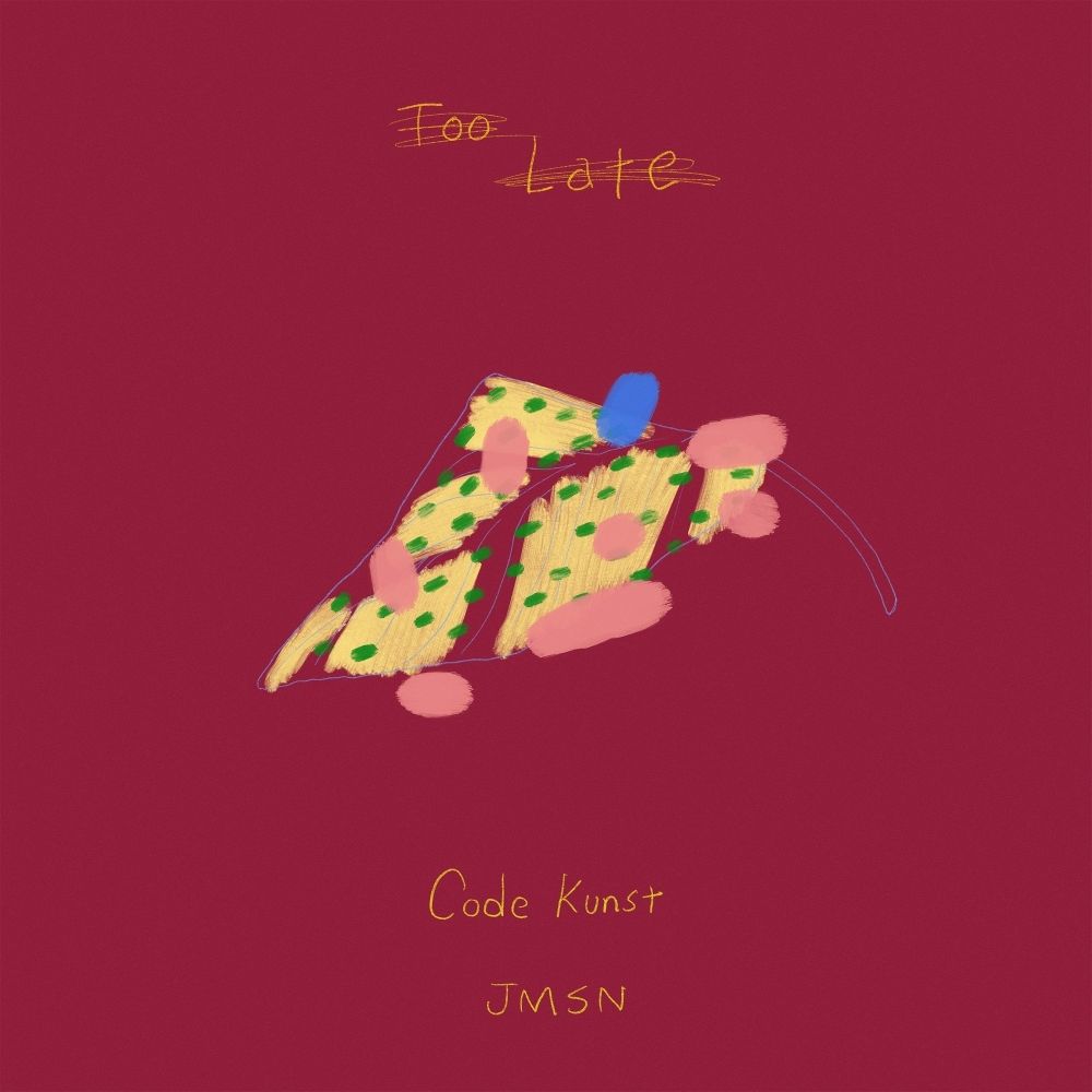 CODE KUNST – Too Late (Feat. JMSN) – Single