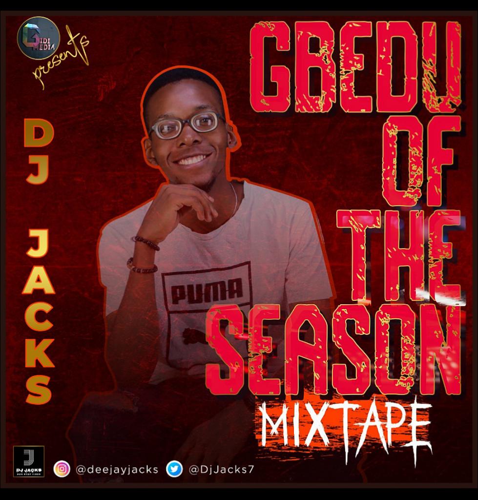 DJ JACKS- GBEDU OF THE SEASON MIXTAPE