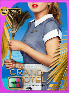 Grand Hotel Temporada 1 HD [1080p] Latino [GoogleDrive] SXGO