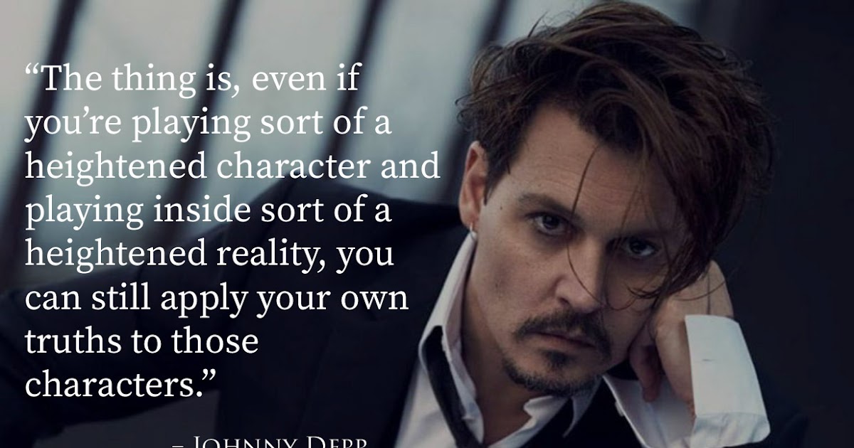 Johnny Depp Quotes On Love 30 Most Inspirational Johnny Depp Quotes On Life, Love And Struggle.