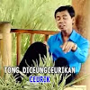 Lirik Lagu Tong Diceungceurikan - Oon B