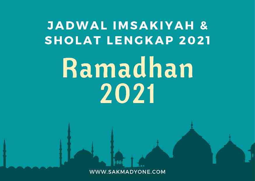 Jadwal Imsakiyah Ramadhan 2021 Surabaya Makassar Jakarta Surakarta Sakmadyone Com