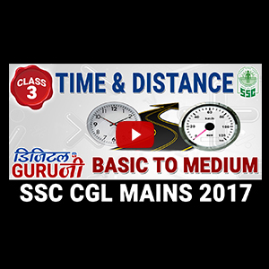 Time & Distance| Basic To Medium | Maths | Class 3 | SSC CGL MAINS 2017 | Digital Guru Ji Time & Distance| Basic To Medium | Maths | Class 3 | SSC CGL MAINS 2017 | Digital Guru Ji