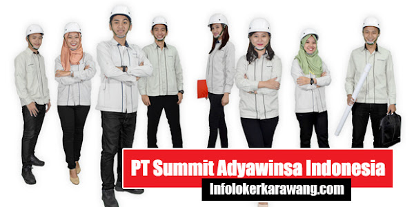 Lowongan Kerja PT Summit Adyawinsa Indonesia Karawang