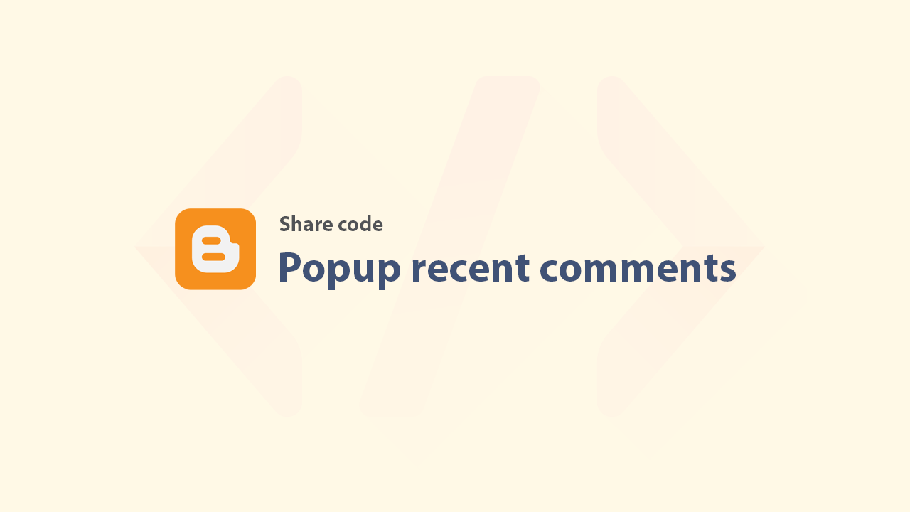 Share code popup recent comments for blogger