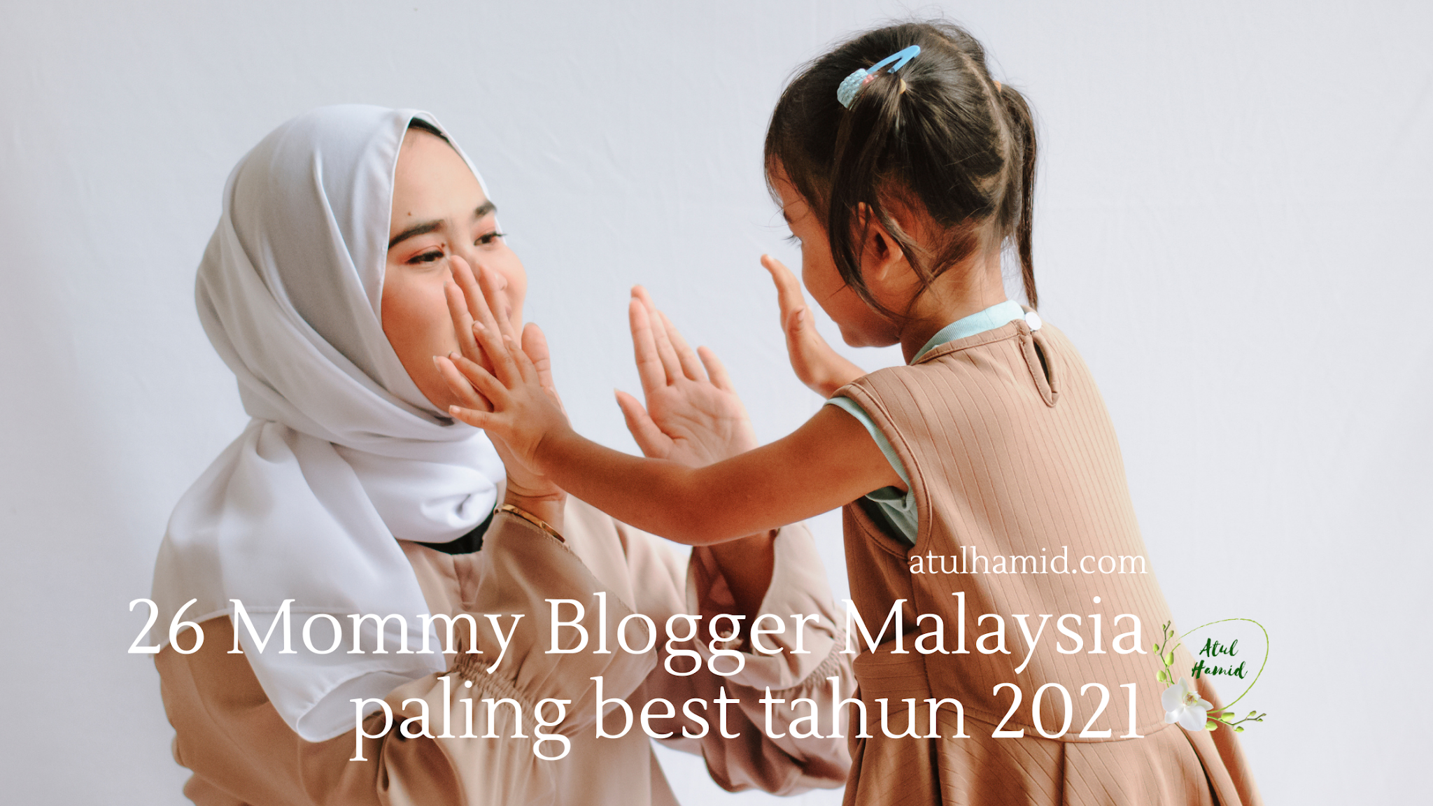 26 Mommy Blogger Malaysia paling best tahun 2021