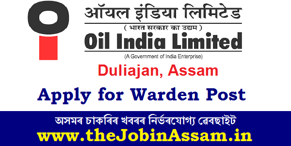 OIL India Limited, Duliajan Recruitment 2020