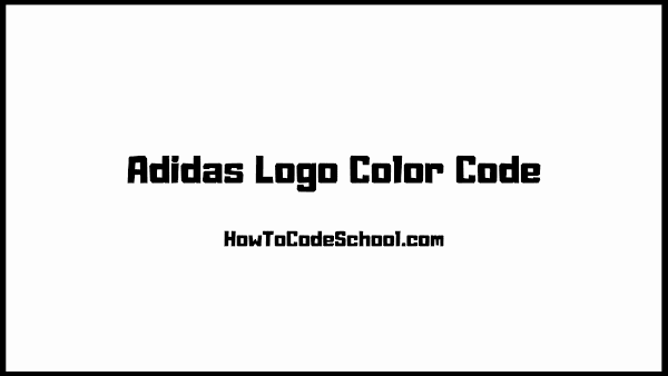 Adidas Code - Hex Code - RGB Code - CMYK - PMS Code