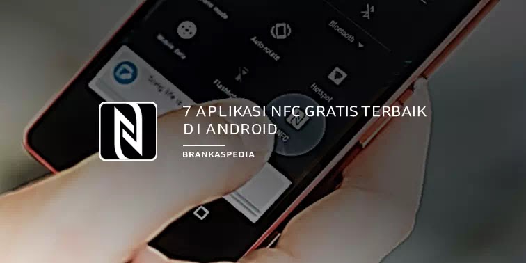 7 Aplikasi Nfc Gratis Terbaik Di Android Brankaspedia Blog Tutorial Dan Tips