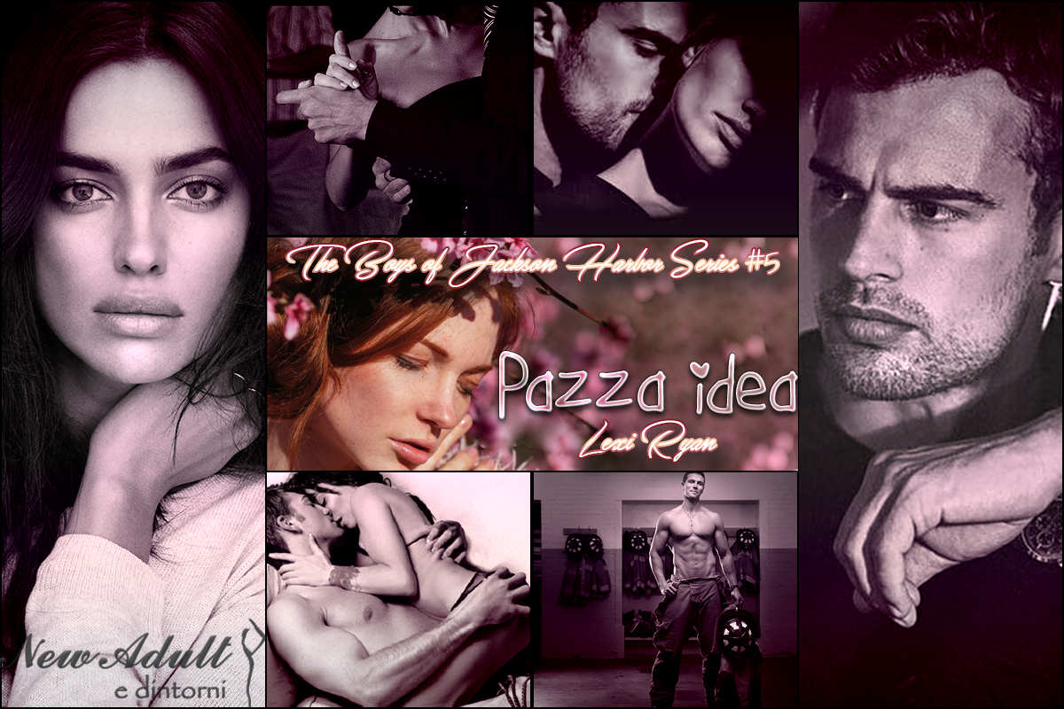 New Adult E Dintorni Recensione Pazza Idea The Boys Of Jackson Harbor Series 5 Di Lexi Ryan
