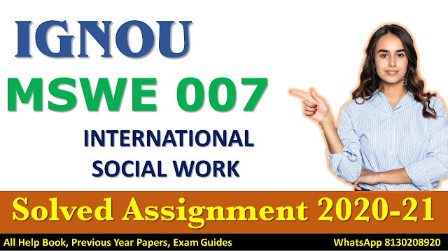 MSWE 007 Solved Assignment 2020-21, IGNOU Solved Assignment 2020-21, MSWE 007