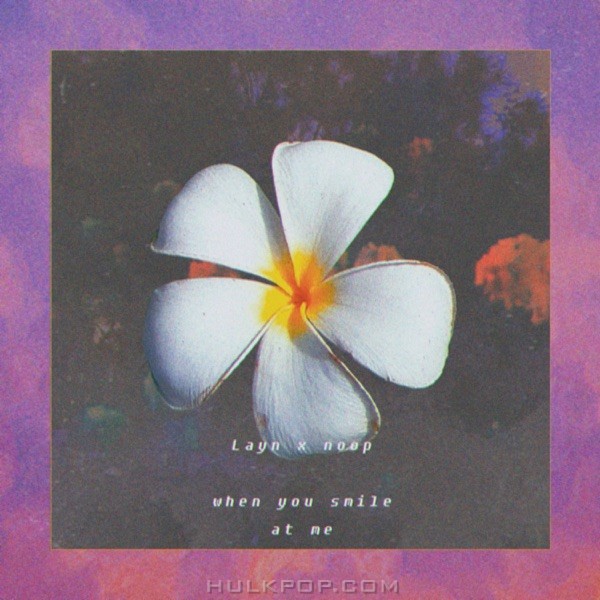 LAYN & noop – When You Smile At Me – Single
