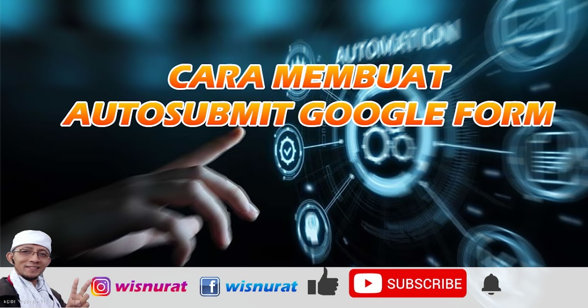 Cara Membuat Auto Submit Google Form Tutorial Okeguru
