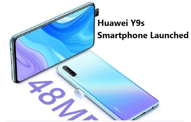 Huawei Y9s स्मार्टफोन भारत में हुआ लॉन्च, मिलेगा पॉप-अप सेल्फी कैमरा - Hindi Shayari H
