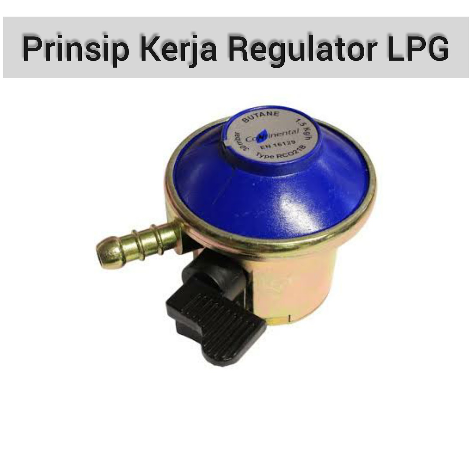 √ Prinsip Kerja Regulator Gas LPG