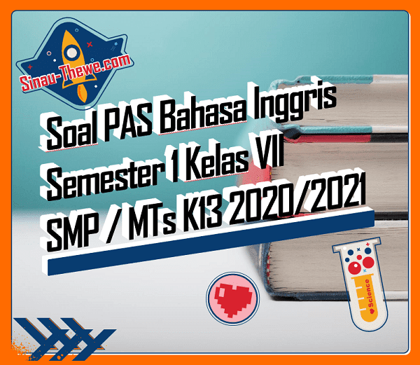 Soal Jawaban Pas Bahasa Inggris Kelas Vii Smp Semester Gasal 2020 2021 Sinau Thewe Com