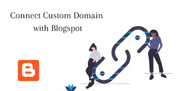 How to Connect Custom Domain with Blogger Blog