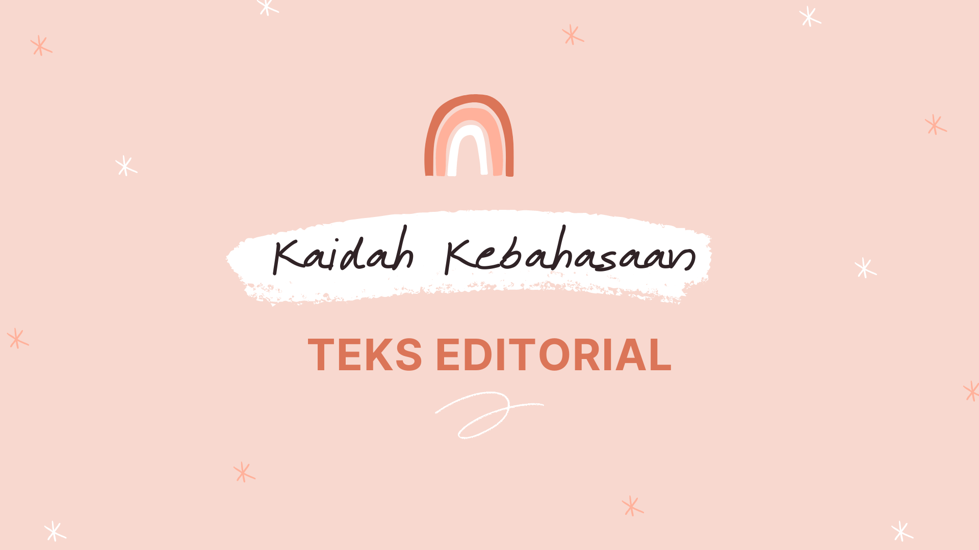 TEKS EDITORIAL- STRUKTUR DAN KAIDAH KEBAHASAAN