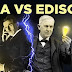 Nikola Tesla Vs Thomas Alva Edison