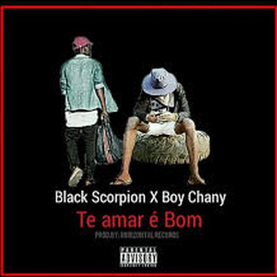 Black Scorpion & Boy Chany – Te amar é bom (2018)