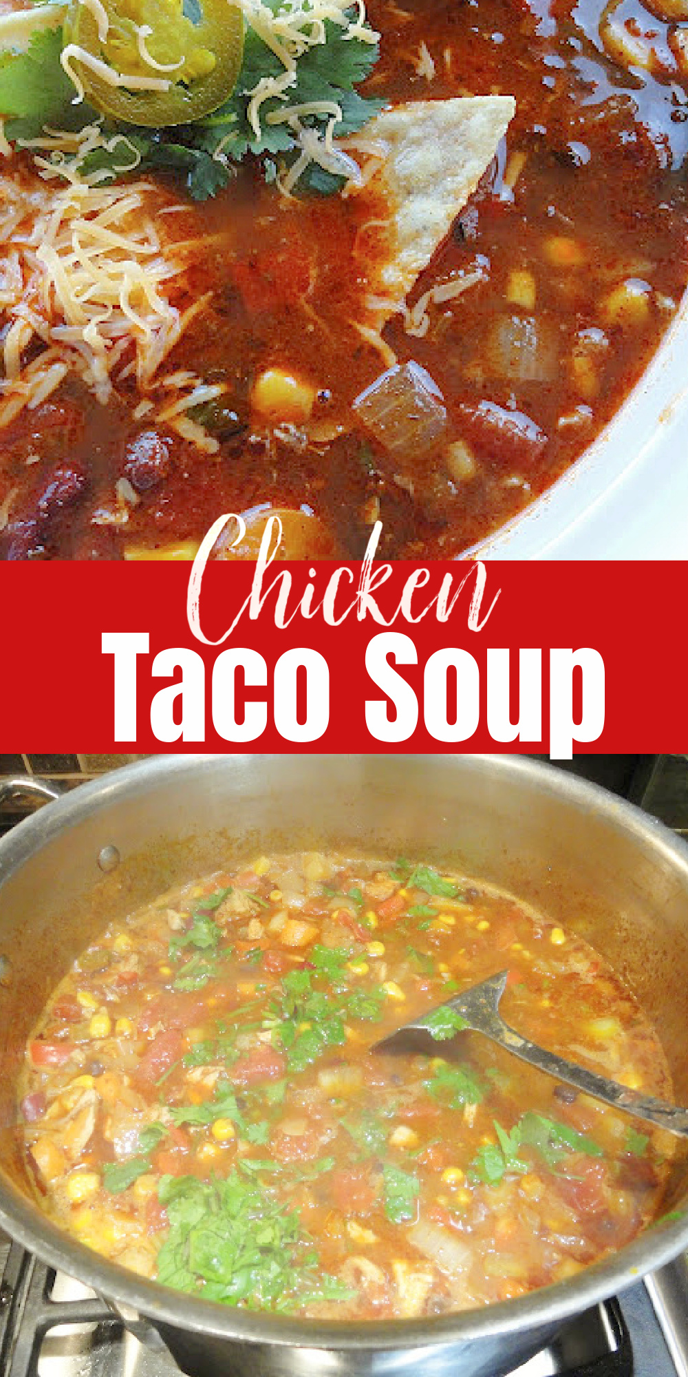 Chicken Taco Soup is a quick and easy soup recipe! Top photo is of Chicken Taco Soup and bottom photo is Chicken Taco Soup in a soup pot.