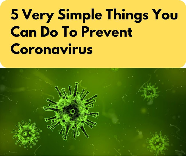 5 Very Simple Things You Can Do To Prevent Coronavirus