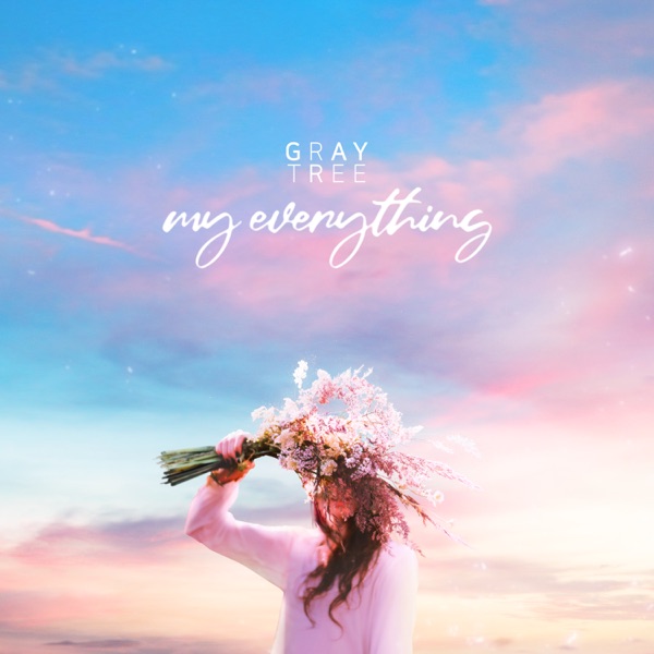 GrayTree – My Everything – Single