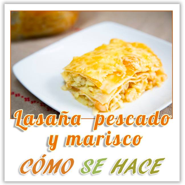 LASAÑA DE PESCADO Y MARISCO