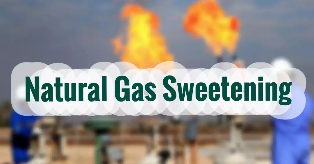 تحلية الغاز الطبيعي Natural Gas Sweetening