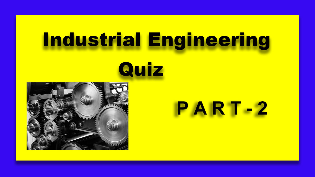 Industrial Engineering Objective Question Quiz