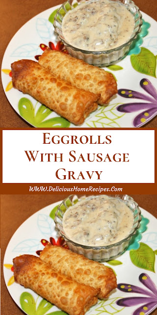 Eggrolls With Sausage Gravy Eggrolls With Sausage Gravy