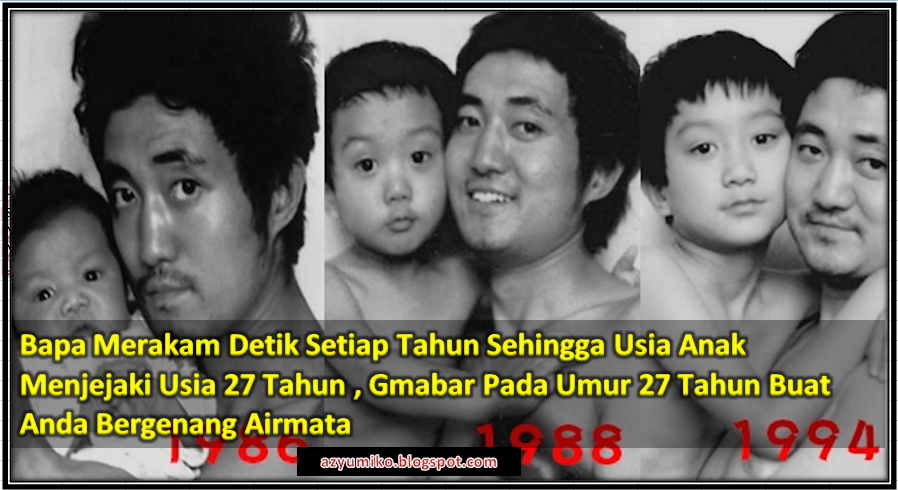 Terharu Apabila Bapa Merakam Detik Setiap Tahun Sehingga Usia Anak