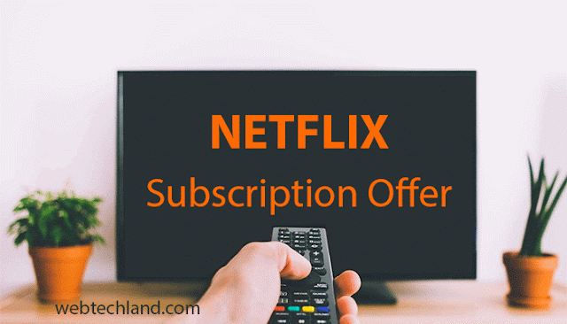 Netflix Subscription Offer: WebTechLand