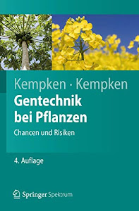Gentechnik bei Pflanzen: Chancen und Risiken (Springer-Lehrbuch)