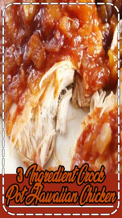 This Crock Pot Hawaiian Chicken recipe has only 3 ingredients and is super easy to make.