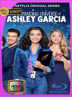 El universo en expansión de Ashley García (2020) Temporada 1 [1080p] Latino [GoogleDrive] SXGO