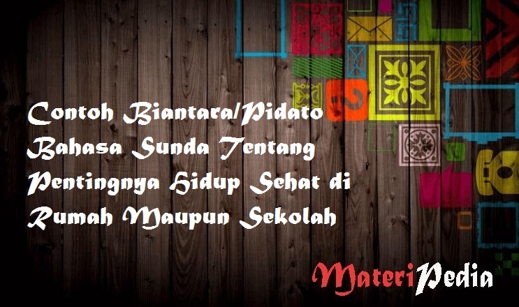Contoh Biantara/Pidato Bahasa Sunda Tentang Pentingnya