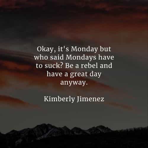 Monday quotes and sayings to start your week positive