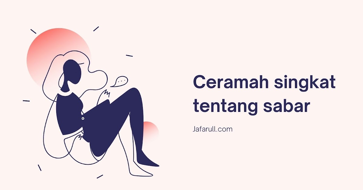 Ceramah Singkat Tentang Sabar Lengkap Dengan Dalil Dan Kisah Yang Relevan Jafarull