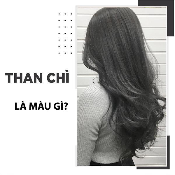 Tóc màu than chì: Top 12 màu tóc đẹp tôn da thời thượng hot nhất